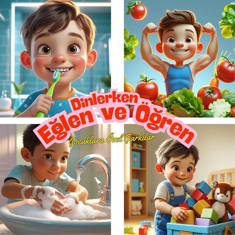 Dinlerken Hem Eğlen Hemde Öğren Çocuk Şarkıları