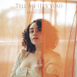 Tell Me (It's You)