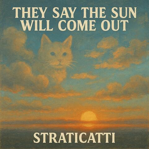 They Say The Sun Will Come Out