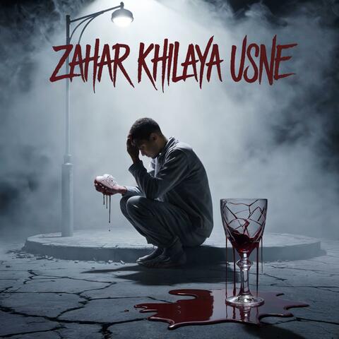 Zahar Khilaya Usne