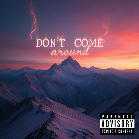 Dont Come Around
