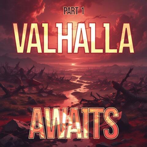 Valhalla Awaits, Pt. 1