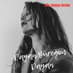 DAYAN YÜREĞİM DAYAN