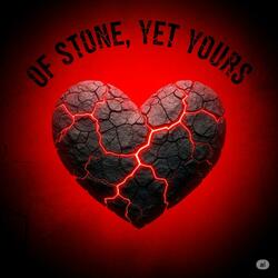 Of Stone, Yet Yours (Love SPO Edit )