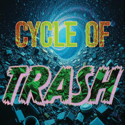 Cycle of Trash