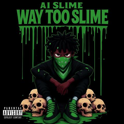 Way Too Slime