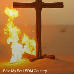 Sold My Soul EDM Country