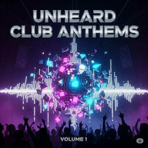 Unheard Club Anthems