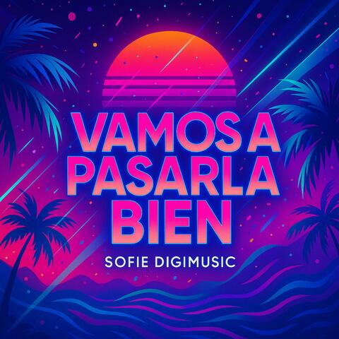 Vamos A Pasarla Bien