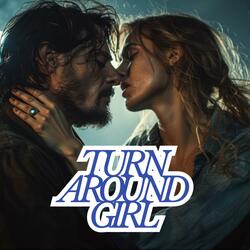 Turn Around, Girl