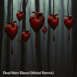 Real Men Bleed Metal Remix