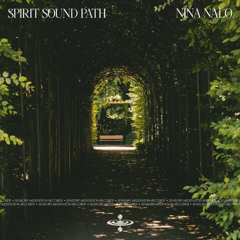 Spirit Sound Path (feat. Matay Music, Sensory Meditation, Flame Timo, Jasper Whisper & Alma Lin)