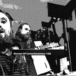 Stream Of Consciousness 138