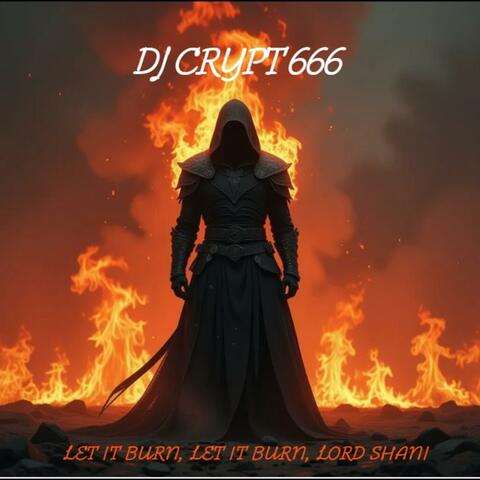 Let it Burn Let It Burn Lord Shani