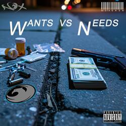 Wants vs Needs (feat. Mista S.N.O.W)