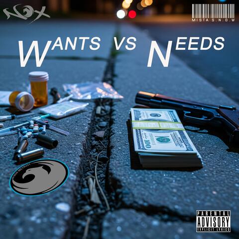 Wants vs Needs (feat. Mista S.N.O.W)