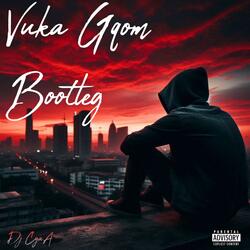Vuka (Gqom Bootleg) (Vocal mix)