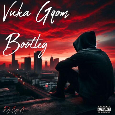 Vuka (Gqom Bootleg) (Vocal mix)