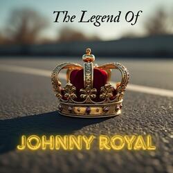 The Legend of Johnny Royal