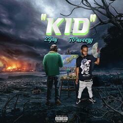 Kid (feat. 704Weezy)