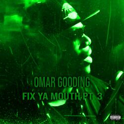 FIX YA MOUTH, Pt. 3