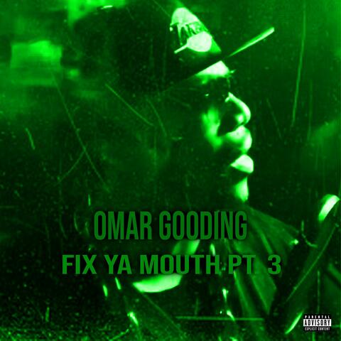 FIX YA MOUTH, Pt. 3