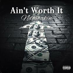 Aint Worth it