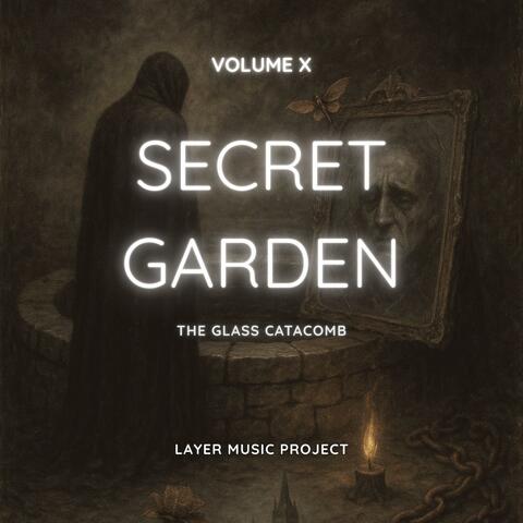Secret Garden Volume X : "The Glass Catacomb"