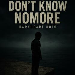 Don't Know Nomore