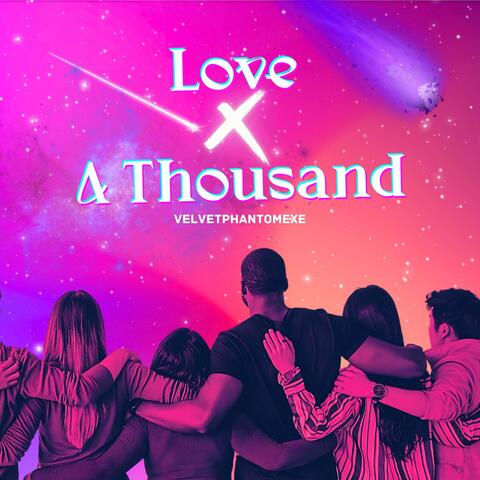 Love ✘ A Thousand