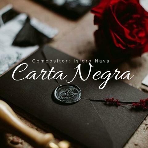 Carta Negra (feat. Compositor: Isidro Nava)