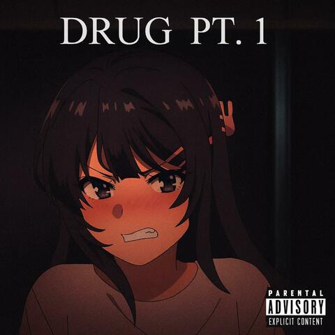 Drug (Pt 1)