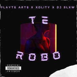 Te Robo (feat. Xolity & Dj Slxw)