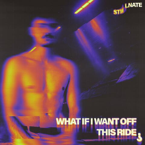 WHAT IF I WANT OFF THIS RIDE ¿