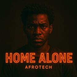 Home Alone (Afro Tech)