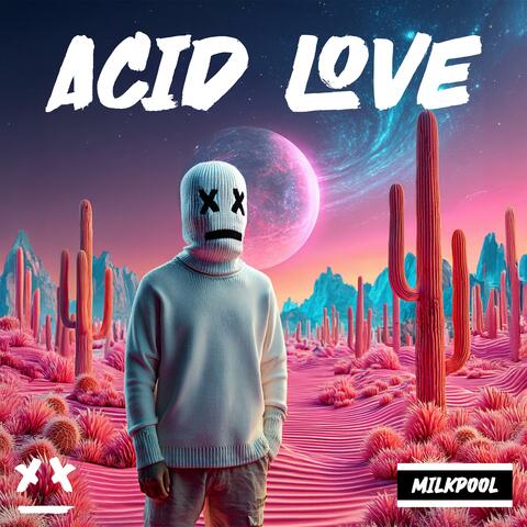 Acid Love