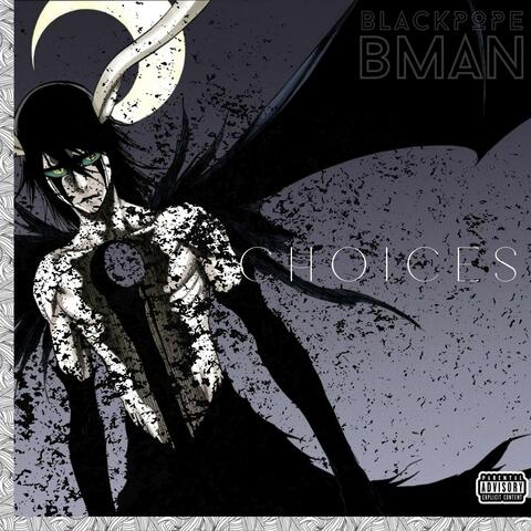 Choices by Blackpope Bman