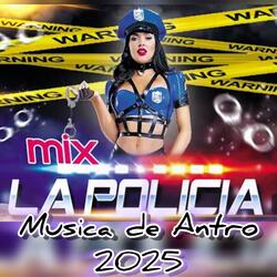 Mix La Policia (Musica de antro 2025)