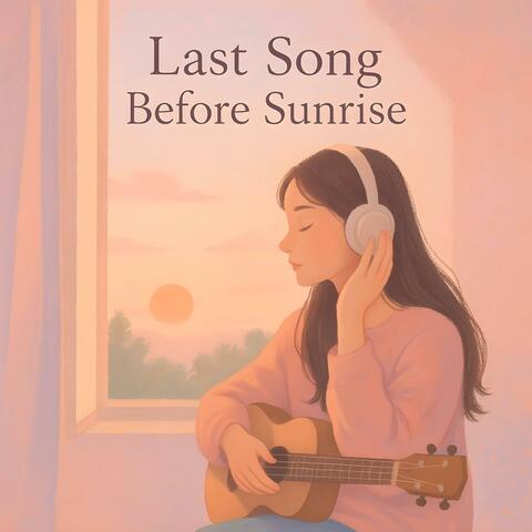 Last Song Before Sunrise