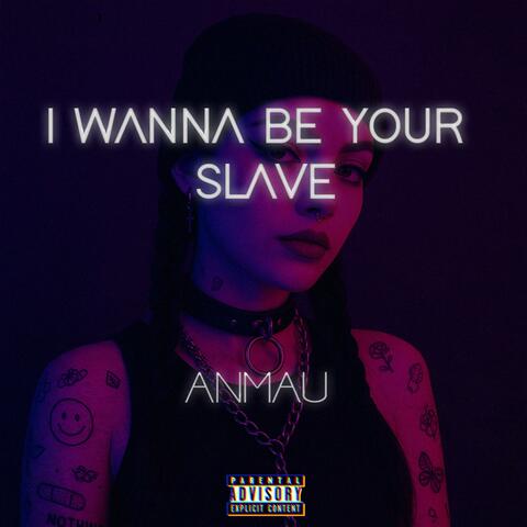 I Wanna Be Your Slave