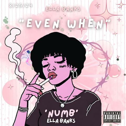 Even When