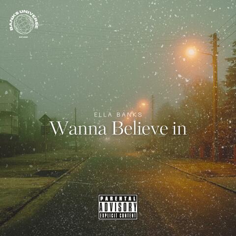 Wanna Believe In