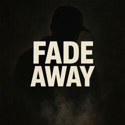 Fade Away