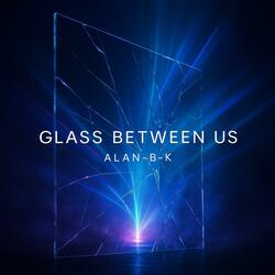 Glass Between Us (Remix)