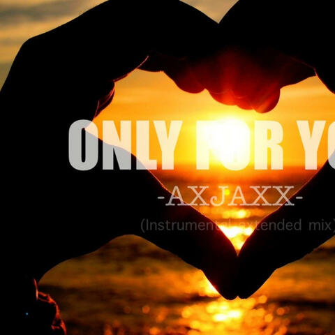 Only For You (Instrumental Extended Mix)