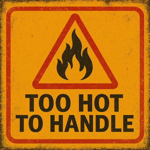 Too hot to handle