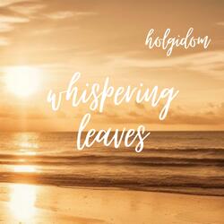 Whispering Leaves