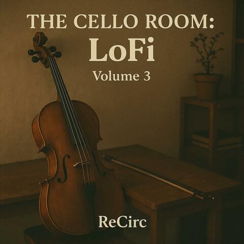 The Cello Room: LoFi (Volume 3)