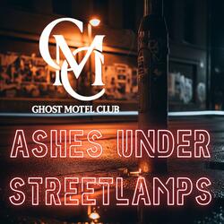 Ashes Under Streetlamps
