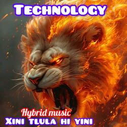 Technology (xini tlula hi yini)xigaza hybrid music